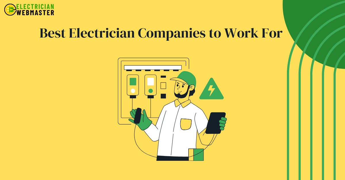 Best Electrician Companies to Work For